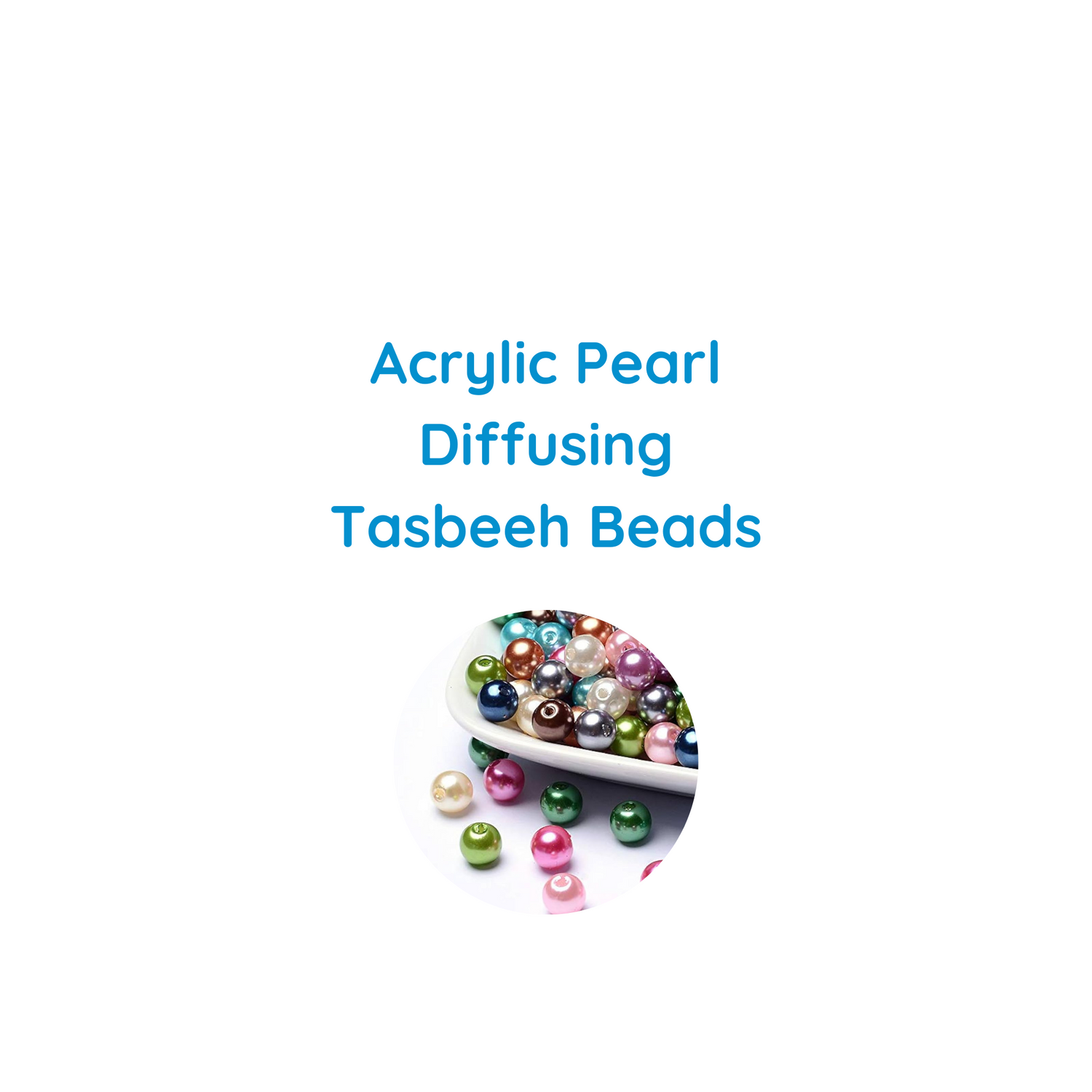 Acrylic Pearl Diffusing Tasbeeh Beads (Coming Soon)