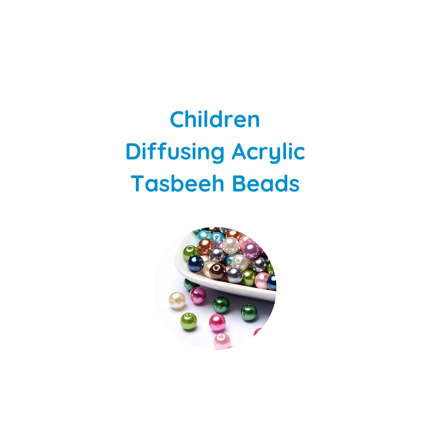 Children Diffusing Acrylic Tasbeeh Beads