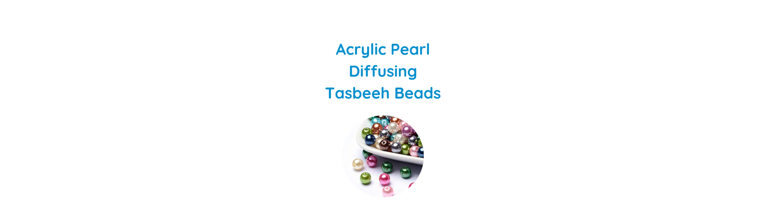 Acrylic Pearl Diffusing Tasbeeh Beads